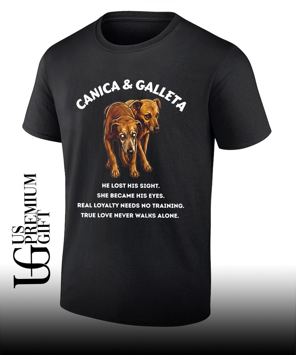 Canica and Galleta he lost his sight she became his eyes shirt