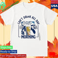 Can’t Drink All Day Mountains If You Don’t Start In The Morning Shirt Unisex , , , Long Sleeve Tee