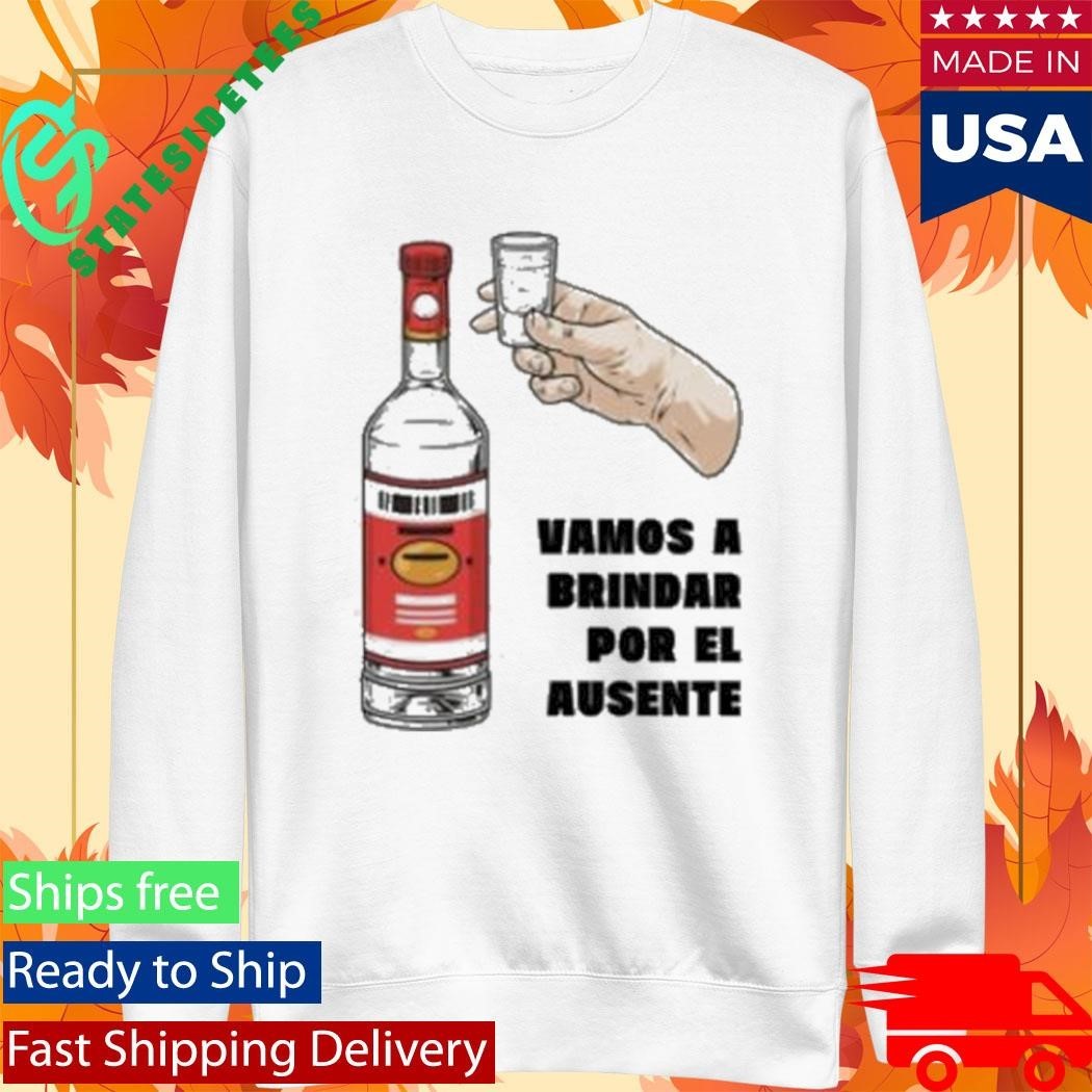 Cartel Vamos A Brindar Por El Ausente Camiseta Sem Shirt Unisex , , , Long Sleeve Tee