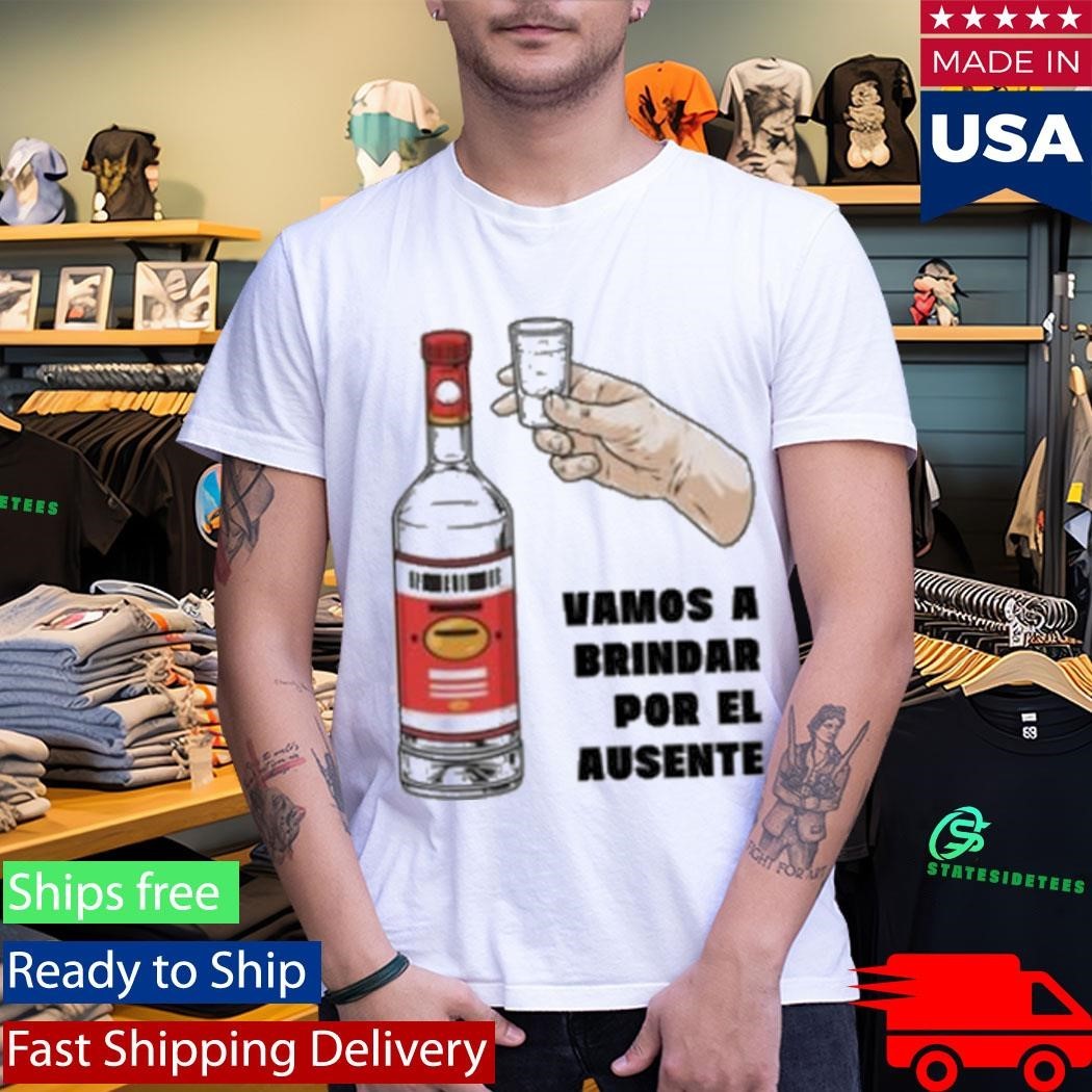 Cartel Vamos A Brindar Por El Ausente Camiseta Sem Shirt Unisex , , , Long Sleeve Tee