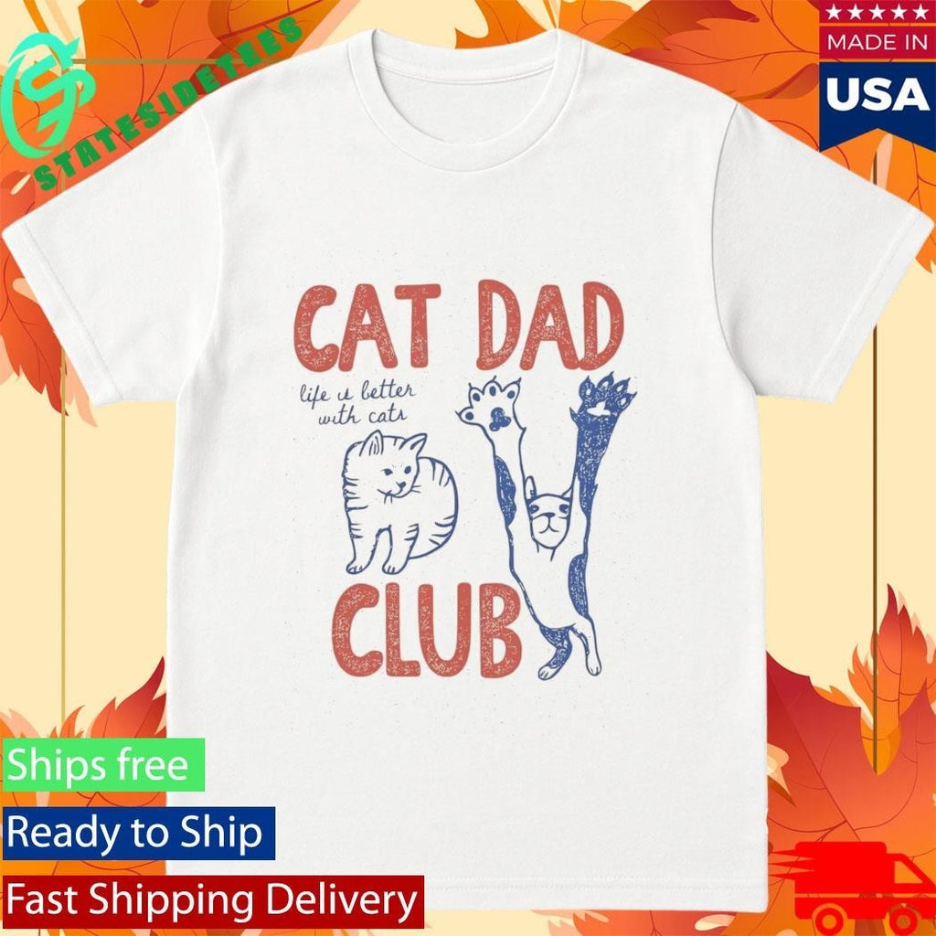Cat Dad Club Life Is Better With Cats Shirt Unisex , , , Long Sleeve Tee