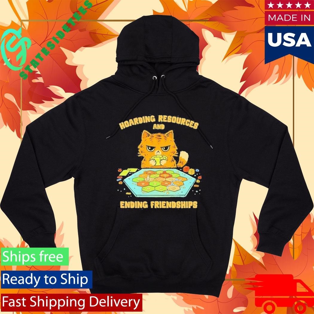 Cat Hoarding Resources And Ending Friendships Shirt Unisex , , , Long Sleeve Tee