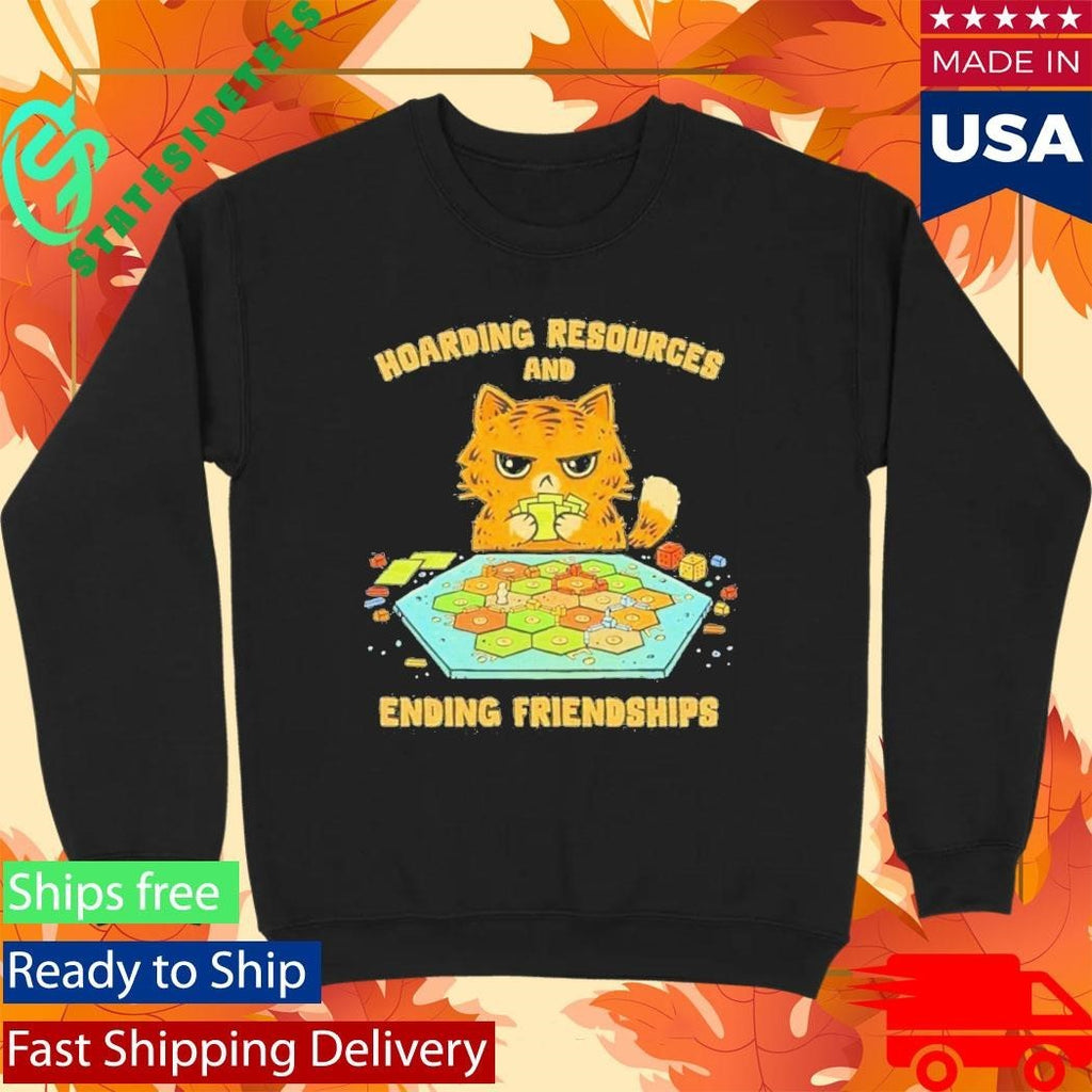 Cat Hoarding Resources And Ending Friendships Shirt Unisex , , , Long Sleeve Tee