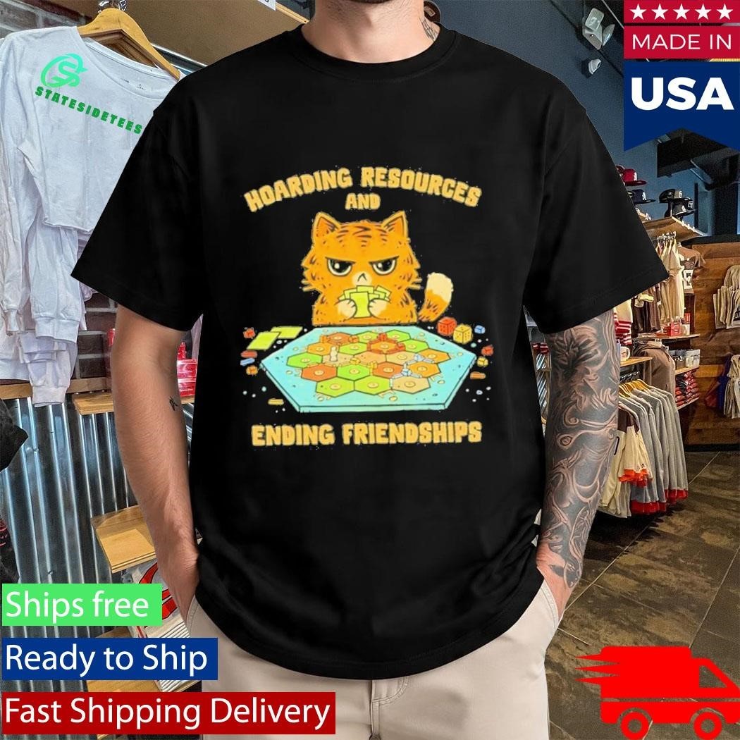 Cat Hoarding Resources And Ending Friendships Shirt Unisex , , , Long Sleeve Tee