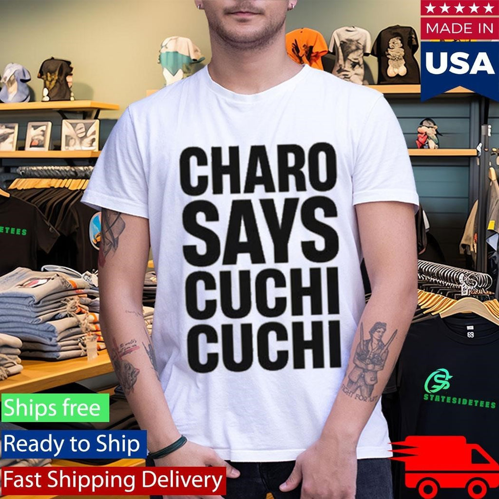 Charo Says Cuchi-Cuchi Unisex , , , Long Sleeve Tee