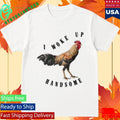 Chicken I Woke Up Handsome Shirt Unisex , , , Long Sleeve Tee