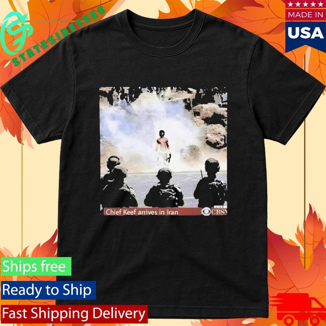 Chief Keef Arrives In Iran Shirt Unisex , , , Long Sleeve Tee