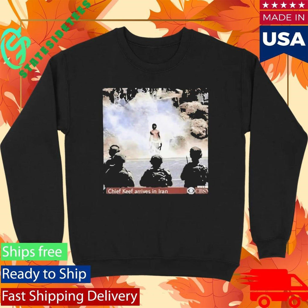 Chief Keef Arrives In Iran Shirt Unisex , , , Long Sleeve Tee