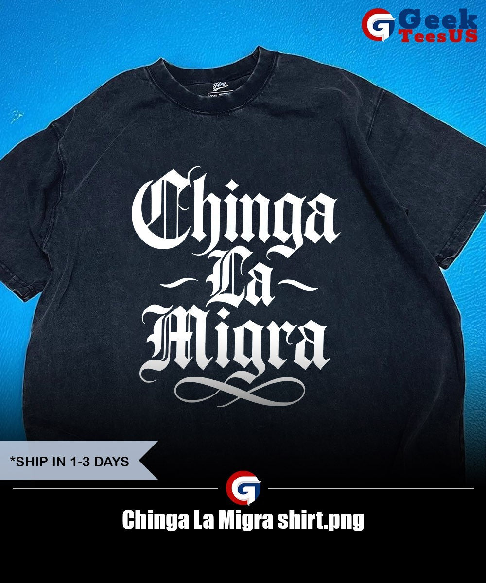 Chinga La Migra shirt Unisex , , , Long Sleeve Tee