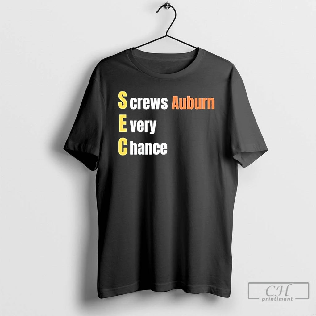 Classic Auburn Sec Screws Auburn Every Chance T Shirts