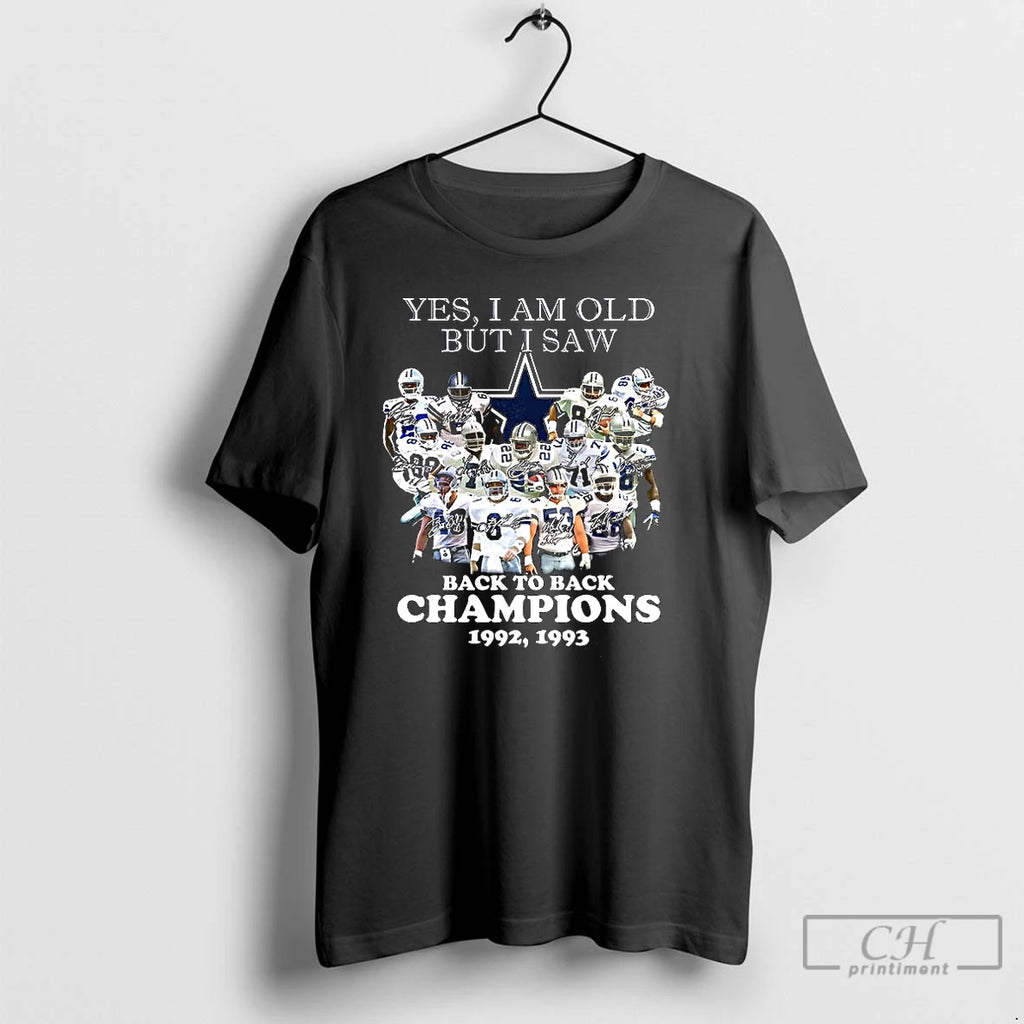 Classic Dallas Cowboys Yes I Am Old But I Saw Back To Back Champions 1992
