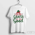 Classic Dear Santa Ive Been Good