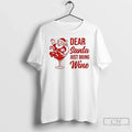 Classic Dear Santa Just Bring Wine