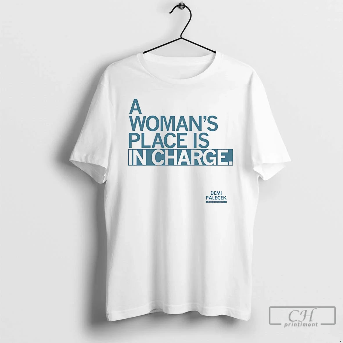 Classic Demi Palecek Womans Place Is Charge