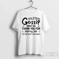 Classic All You Who Gossip About Me Thank You Making Me