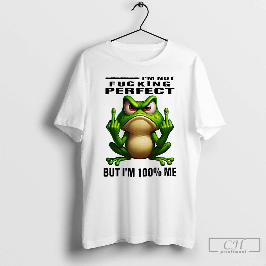 Classic Frog Middle Finger Im Not Fucking Perfect But Im 100 Me T Shirts