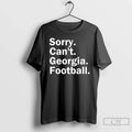 Classic Georgia Bulldogs Sorry Cant Georgia Football