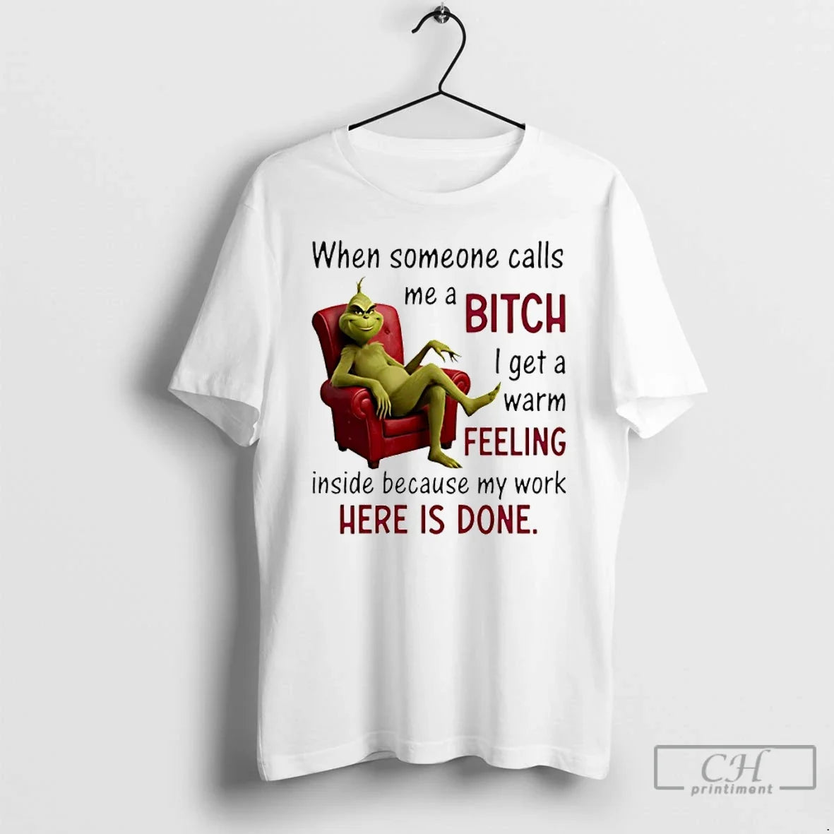 Classic Grinch When Someone Calls Me Bitch I Get Warm Feeling Inside Because
