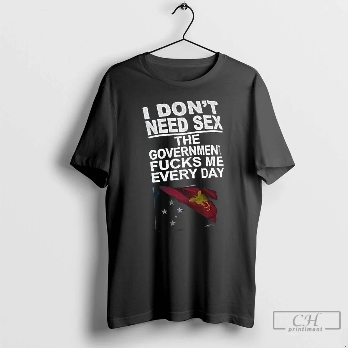 Classic I Dont Need Sex Government Fucks Me Every Day Flag