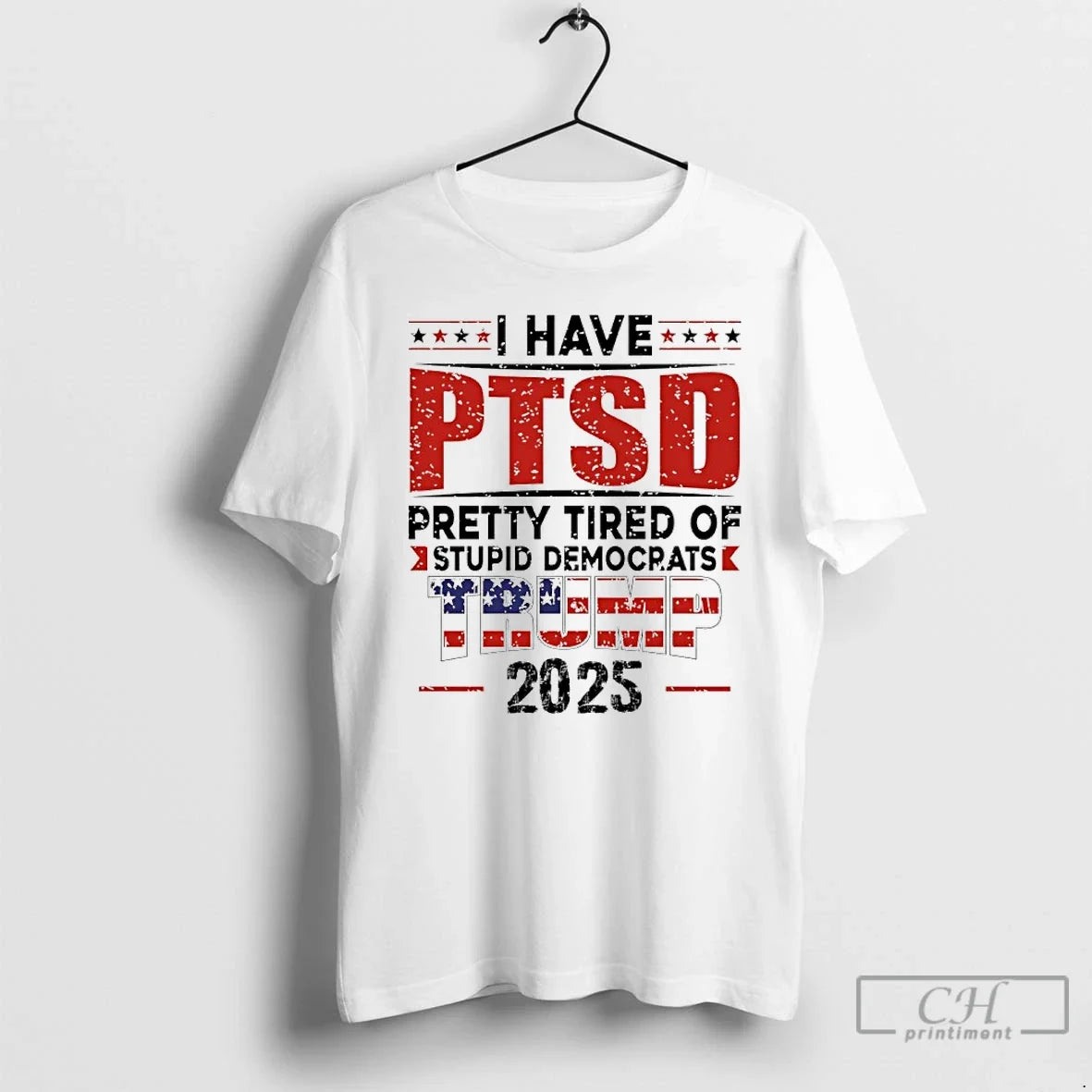 Classic I Hate Ptsd Pretty Tired Stupid Democrats Trump 2025