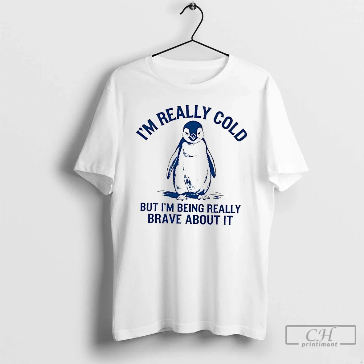Classic Im Really Cold But Im Being Really Brave About Penguin