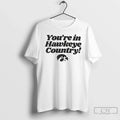 Classic Iowa Hawkeyes Youre Hawkeye Country