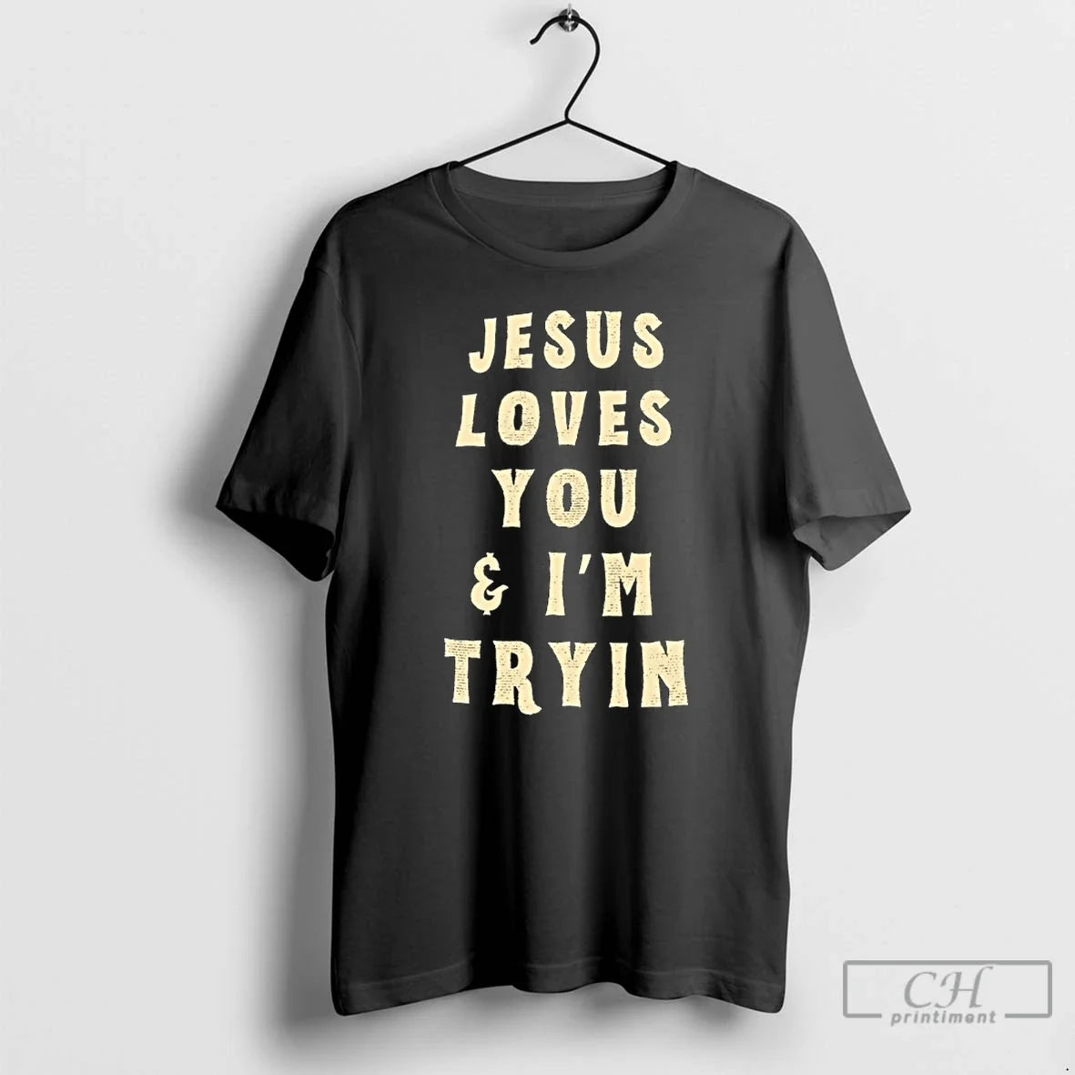Classic Jesus Loves You Im Tryin