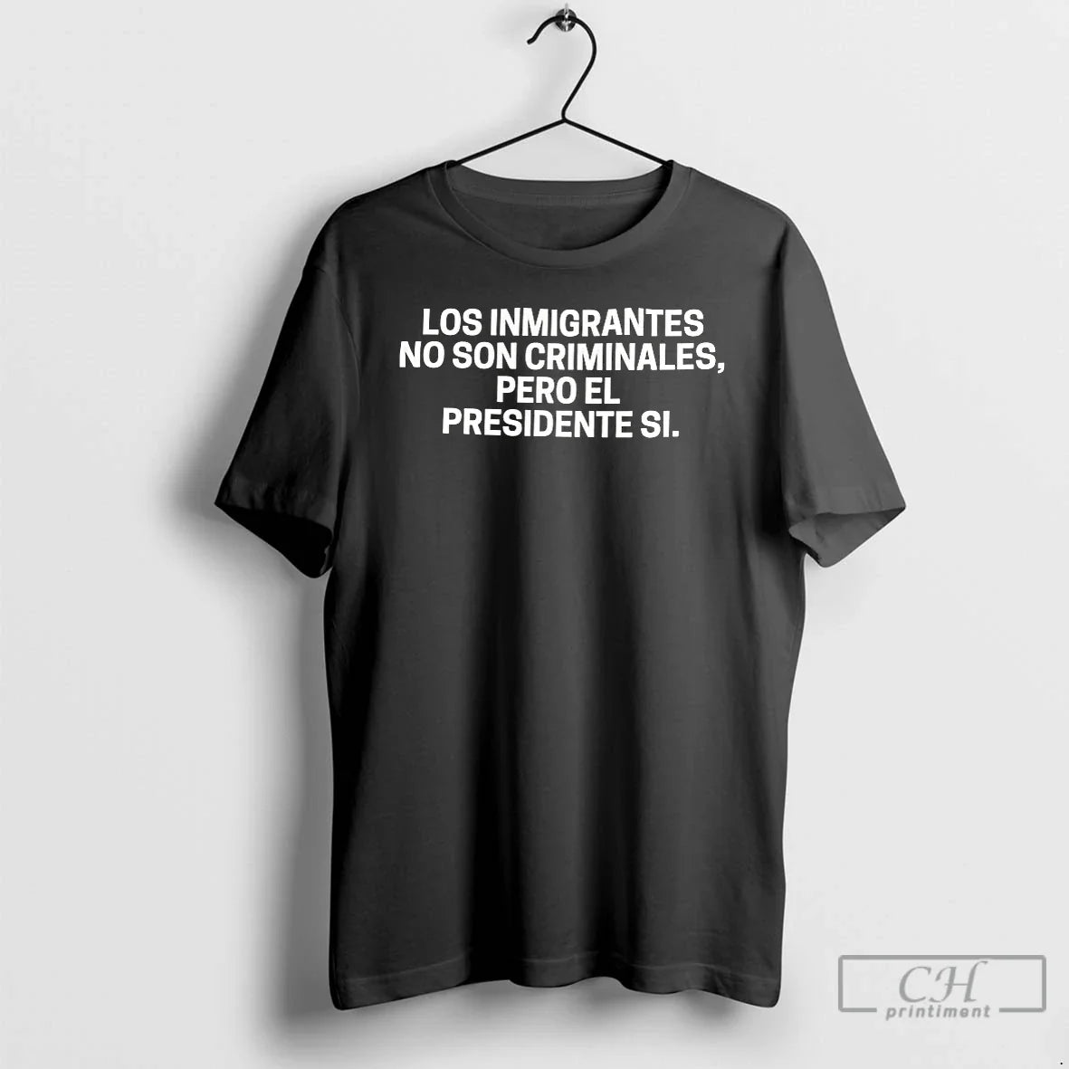 Classic Los Inmigrantes No Son Criminales Pero El Presidente Si