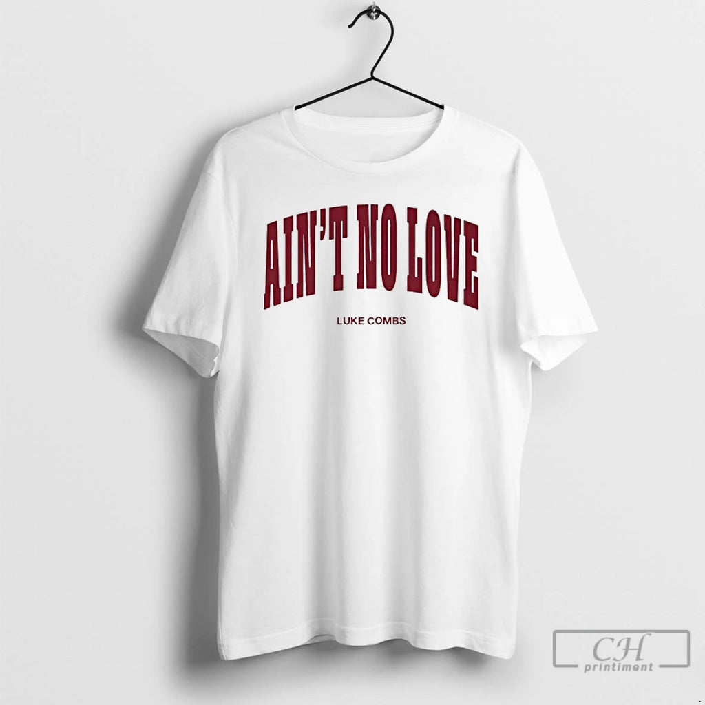 Classic Luke Combs Merch Aint No Love T Shirts