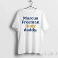 Classic Marcus Freeman Is My Daddy