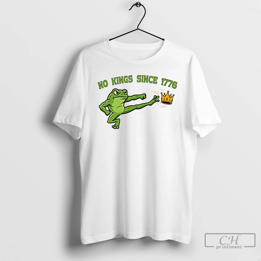 Classic No Kings Since 1776 Frog Kick T Shirts