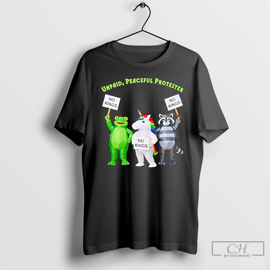 Classic No Kings Unpaid Peaceful Protester Frog And Unicorn T Shirts