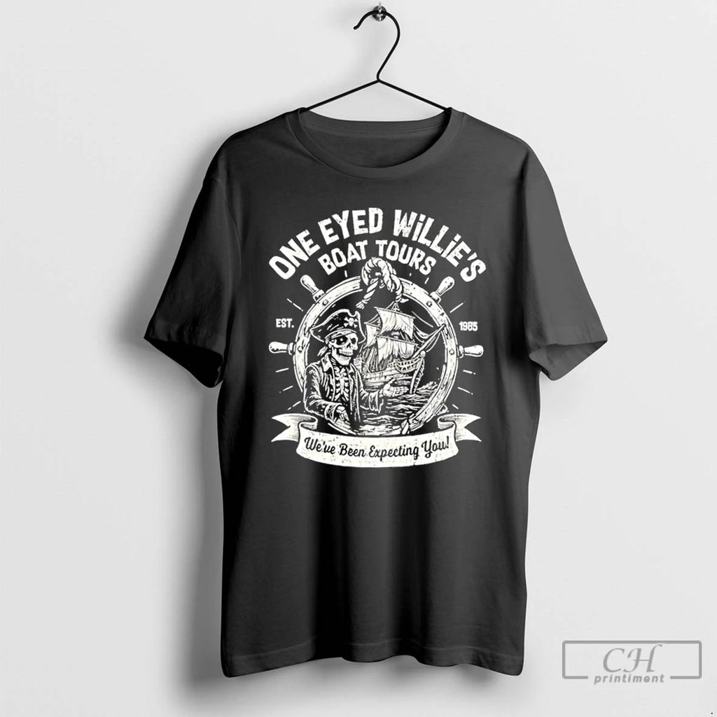 Classic One Eyed Willies Boat Tours Weve Been Expecting You T Shirts