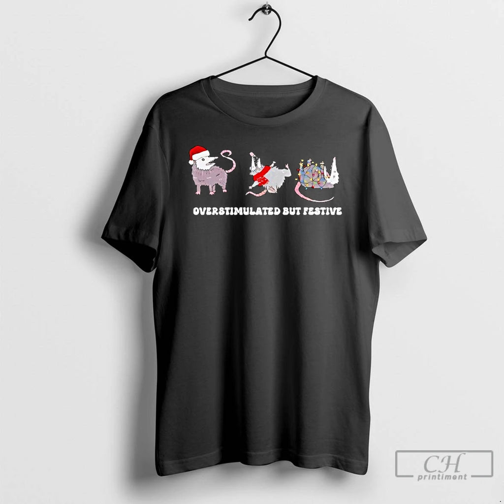 Classic Overstimulated But Festive Possum Christmas T Shirts