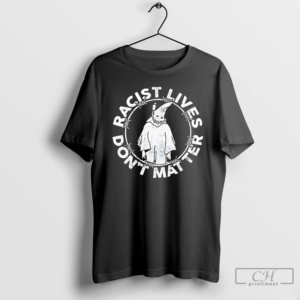 Classic Racist Lives Dont Matter T Shirts