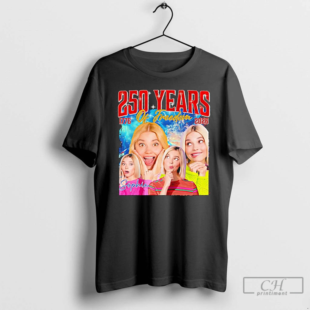 Classic Sophia 250 Years Of Freedom 1776 2026 Live Preview T Shirts