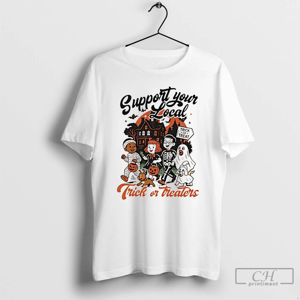 Classic Support Your Local Trick Or Treaters Halloween T Shirts