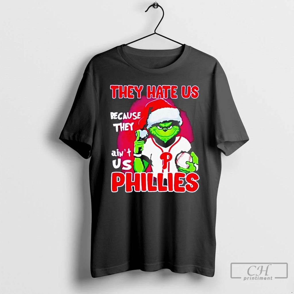 Classic The Grinch They Hate Us Because They Aint Us Philadelphia Phillies Christmas T Shirts