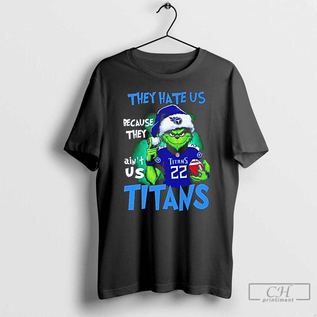 Classic The Grinch They Hate Us Because They Aint Us Tennessee Titans T Shirts