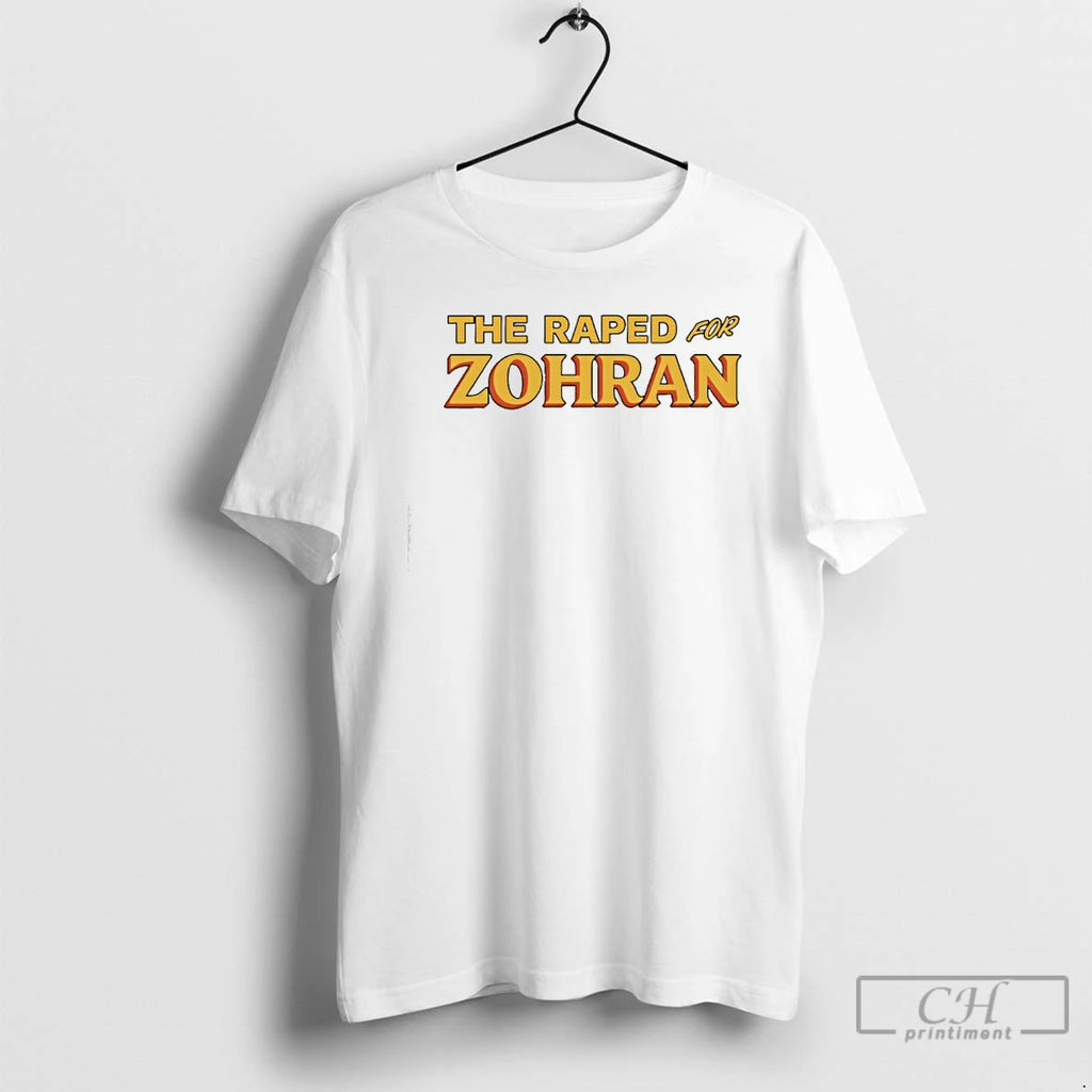 Classic The Raped For Zohran T Shirts