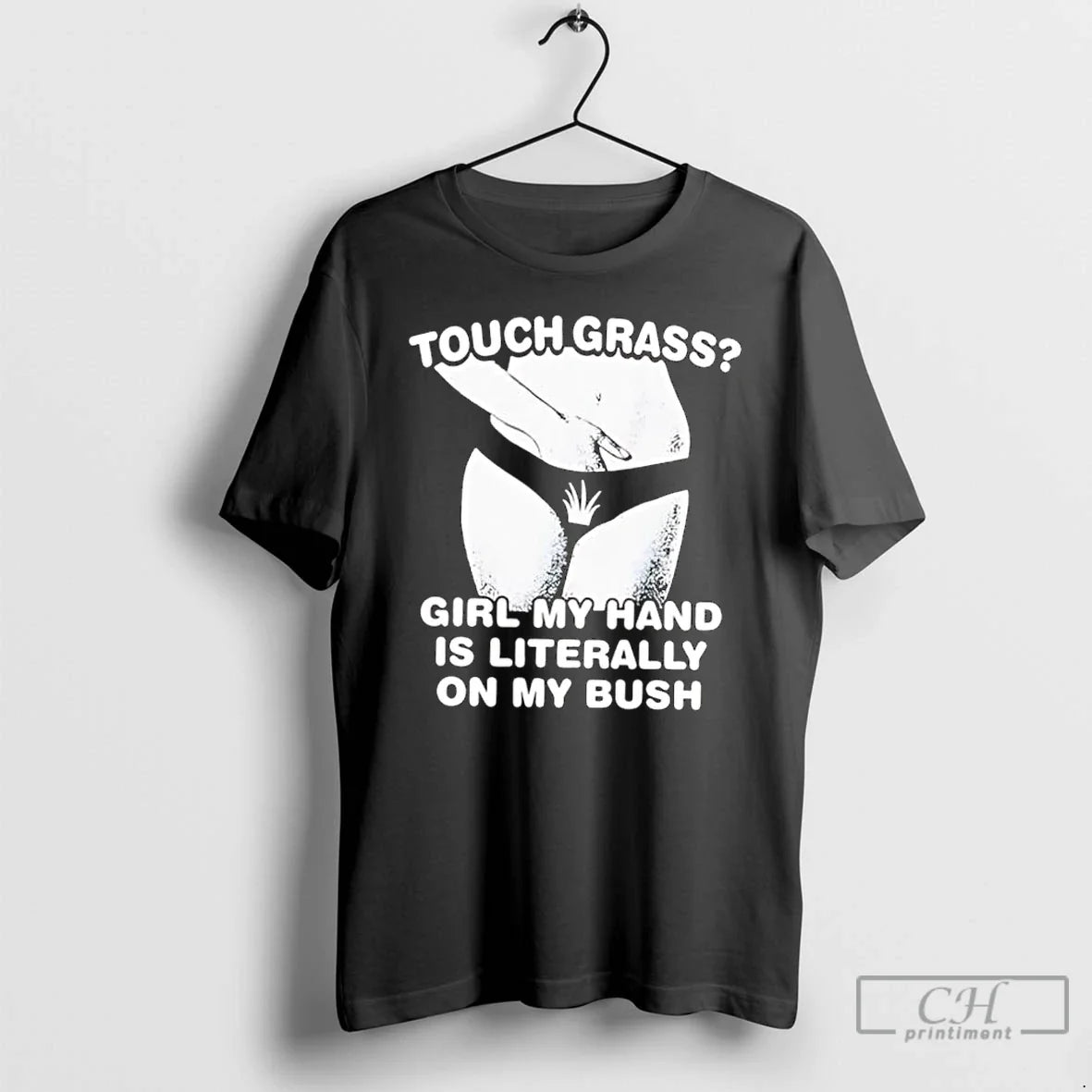 Classic Touch Grass Girl My Hand Is Literally My Bush Girl Sexy