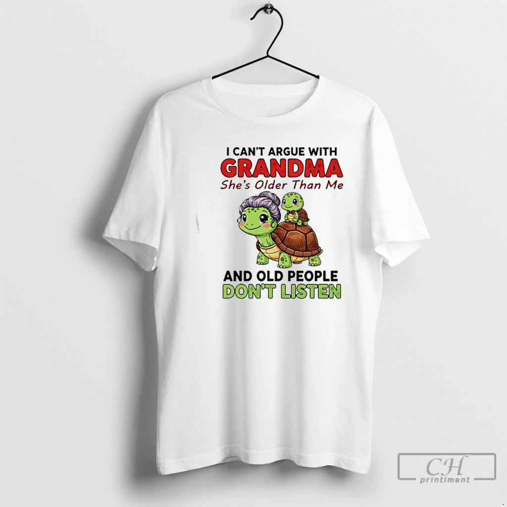Classic Turtles I Cant Argue With Grandma Shes Older Than Me And Old People Dont