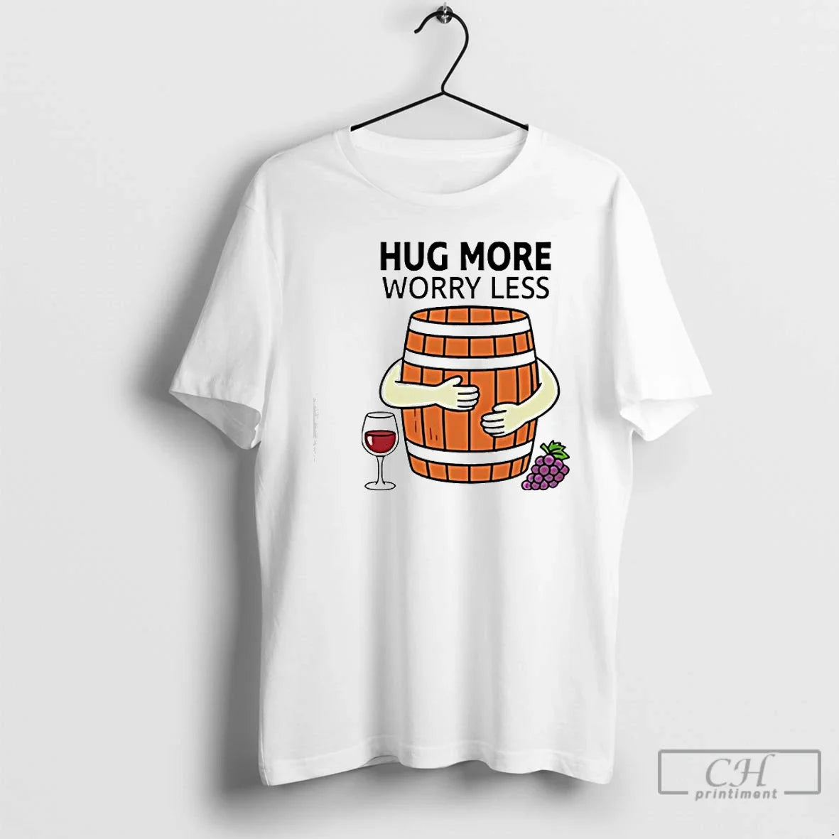 Classic Wine Barrel Hug More Worry Less