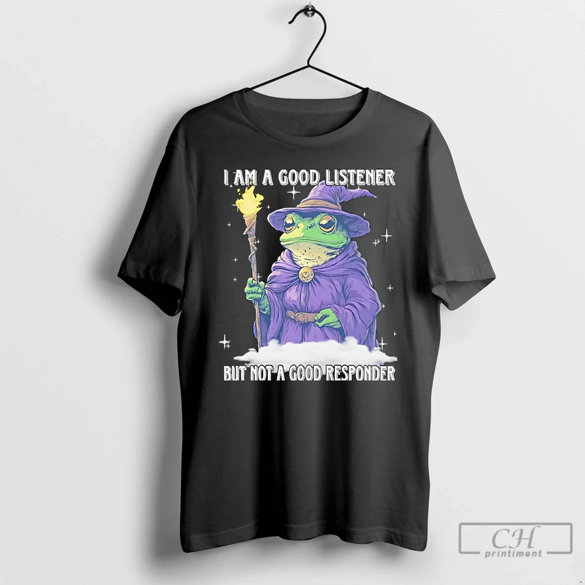 Classic Wizard I Am Good Listener But Not Good Responder