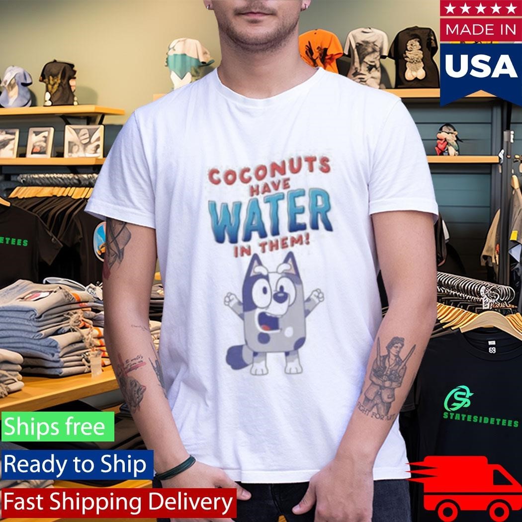 Coconuts Have Water In Them Bluey Adults Unisex , , , Long Sleeve Tee