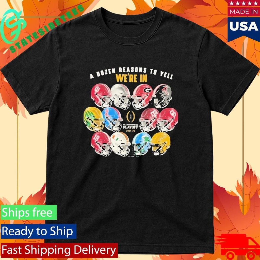 College Football Playoff 2026 A Dozen Reasons We Are In Shirt Unisex , , , Long Sleeve Tee