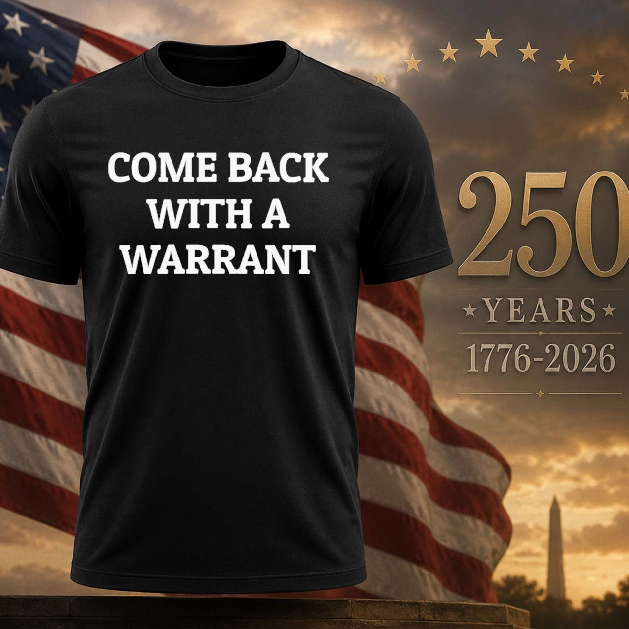 Come Back With A Warrant Shirt