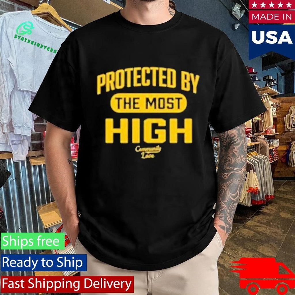 Community Love Protected By The Most High Shirt Unisex , , , Long Sleeve Tee