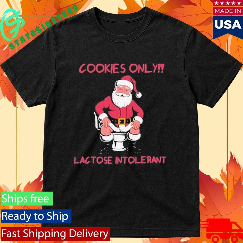Cookies Only Santa Toilet Lactose Intolerant Christmas Shirt Unisex , , , Long Sleeve Tee