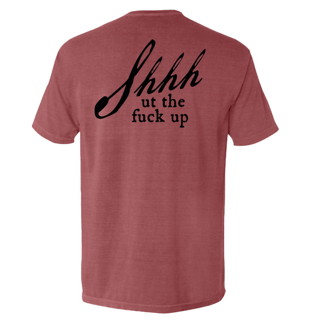 Shh Ut Fuck Up T-Shirts